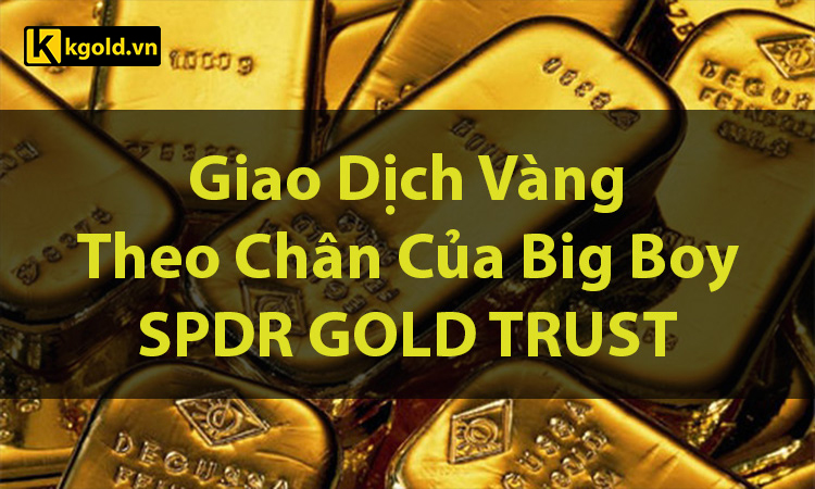 quy-vang-spdr-gold-trust-la-gi